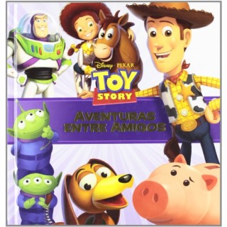 Toy Story. Aventuras Entre Amigos (Primera edición)